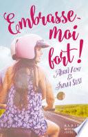 Embrasse-moi fort !