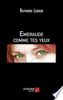Emeraude comme tes yeux