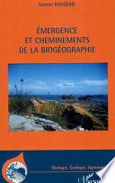 Émergence et cheminements de la biogéographie