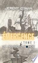 Émergence - Tome I