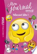 Emoji TM mon journal 10 - Tellement HÂTE !