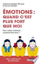 Émotions : quand c'est plus fort que moi