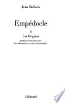 Empédocle: Les origines : édition et traduction des fragments et des témoignages