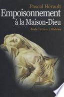 Empoisonnement à la Maison-Dieu : Médecine et justice en Poitou à l'époque de Louis XIV
