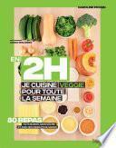En 2H je cuisine Veggie pour toute la semaine