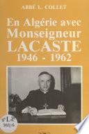 En Algérie avec Monseigneur Bertrand Lacaste
