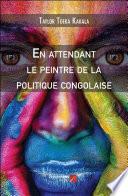 En attendant le peintre de la politique congolaise
