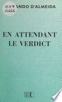 En attendant le verdict