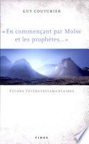 En commençant par Moïse et les prophètes--