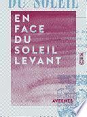 En face du soleil levant - Les idées de Jean-Jacques Rousseau en Chine - Le traditionalisme japonais - En Indo-Chine - Le Conflit américain-japonais et l'opinion publique américaine