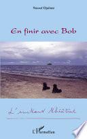 En finir avec Bob