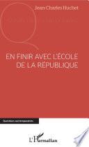 En finir avec l'Ecole de la République