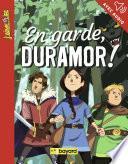 En garde, Duramor !