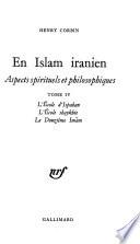 En islam iranien: L'école d'Ispahan. L'école shaykhie. Le Douziéme Imâm