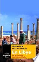 En Libye sur les traces de Jean-Raimond Pacho