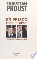 En prison pour l'emploi : l'affaire GigaStorage