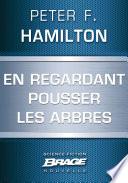 En regardant pousser les arbres