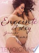 Enceinte et sexy : Jennifer, 26 ans – Un témoignage érotique