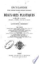 Encyclop B edie historique, arch B eologique, biographique, chronologique et monogrammatique des beaux-arts plastiques architecture et mosaique, c B eramique, sculpture, peinture et gravure