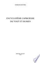 Encyclopédie capricieuse du tout et du rien
