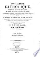 Encyclopédie catholique, répertoire universel et raisonné des sciences, des lettres, des arts et des métiers, formant une bibliothèque universelle, avec la biographie des hommes célèbres