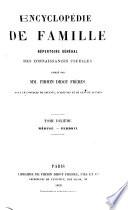 Encyclopédie de Famille. Répertoire général des connaissances usuelles, publié par MM. Firmin Didot frères, avec le concours de savants, d'artistes et de gens de lettres