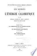 Encyclopédie de science chimique appliquée aux arts industriels: Damour, E. Les sources de l'énergie calorifique. 1912