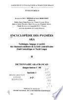Encyclopédie des pygmées Aka: Dictionnaire aka-français (v. 1-4, 7-10)