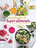 Encyclopédie des Super Aliments. Boostez votre équilibre !