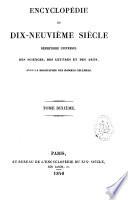 Encyclopédie du dix-neuvième siècle, répertoire universel des sciences, des lettres et des arts avec la biographie de tous les hommes célèbres