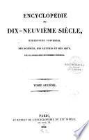 Encyclopédie du dix-neuvième siècle, répertoire universel des sciences, des lettres et des arts avec la biographie de tous les hommes célèbres