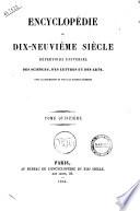 Encyclopedie du dix-neuvieme siecle repertoire universel des sciences, des lettres et des arts, avec la biographie de tous les hommes celebres. Tome premier [-vingt-sixieme]