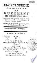 Encyclopédie élémentaire, ou Rudiment des sciences et des arts...