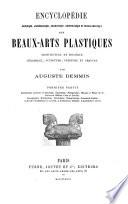 Encyclopédie historique, archéologique, biographique, chronologique et monogrammatique des beaux-arts plastiques architecture et mosaique, céramique, sculpture, peinture et gravure