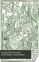 Encyclopédie historique, archéologique, biographique, chronologique et monogrammatique des beaux-arts plastiques: Introduction générale et historique. Êpigraphie, paléographie, blason. L'architecture civile et religieuse. La céramique