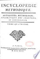 Encyclopédie méthodique. Antiquités, mythologie, diplomatique des chartres et chronologie
