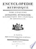 Encyclopédie Méthodique. Antiquités, mythologie, diplomatique des chartres et chronologie
