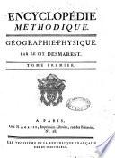 Encyclopédie méthodique. Géographie-physique. Par le cit. Desmarest