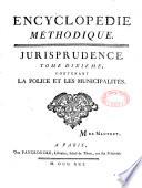 Encyclopédie méthodique. Jurisprudence, dédiée et présentée a Monseigneur Hue de Miromesnil,...
