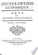 Encyclopedie methodique, ou par ordre de matières: Arts et métiers mécaniques