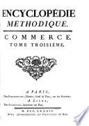 Encyclopedie methodique, ou par ordre de matières: Commerce