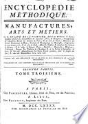 Encyclopedie methodique, ou par ordre de matières: Manufactures, arts et metiers