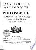 Encyclopédie méthodique. Philosophie ancienne et moderne