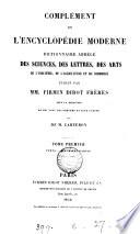 Encyclopédie moderne [by E.M.P.M.A.Courtin]. [With] Atlas. Compl., publ. sous la direction de N. des Vergers [and others]. [With] Planches