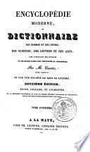 Encyclopédie moderne, ou Dictionnaire des hommes et des choses, des sciences, des lettres et des arts, avec l'indication des ouvrages où les divers sujets sont développés et approfondis