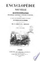 Encyclopédie nouvelle dictionnaire philosophique, scientifique, littéraire et industriel, offrant le tableau des connaissances humaines au 19. siècle par une société de savants et de littérateurs