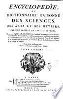 Encyclopédie, ou Dictionnaire raisonné des sciences, des arts et de métiers, par une societè de gens de lettres. Mis en ordre et publiè per M. Diderot, ... e quant à la partie mathématique par M. d'Alembert, ..