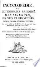 Encyclopédie ou dictionnaire raisonné des sciences, des arts et des métiers
