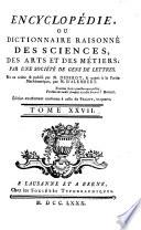 Encyclopédie, Ou Dictionnaire Raisonné Des Sciences, Des Arts Et Des Métiers