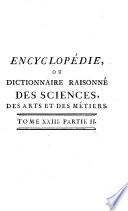 Encyclopédie, Ou Dictionnaire Raisonné Des Sciences, Des Arts Et Des Métiers